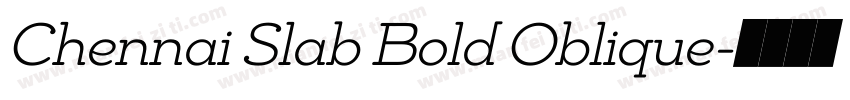 Chennai Slab Bold Oblique字体转换